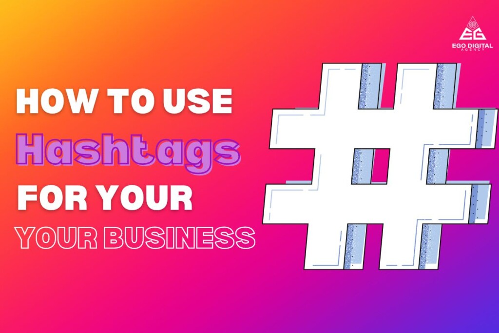 How To Use Hashtags For Your Business